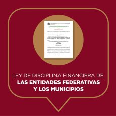 LEY DE DISCIPLINA FINANCIERA DE LAS ENTIDADES FEDERATIVAS Y LOS MUNICIPIOS